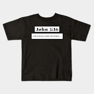 For God so loved the world. John 3:16. text only Kids T-Shirt